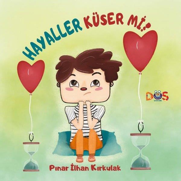Pınar İlhan KırkulakEgitim Etkinlik KitaplariHayaller Küser mi?