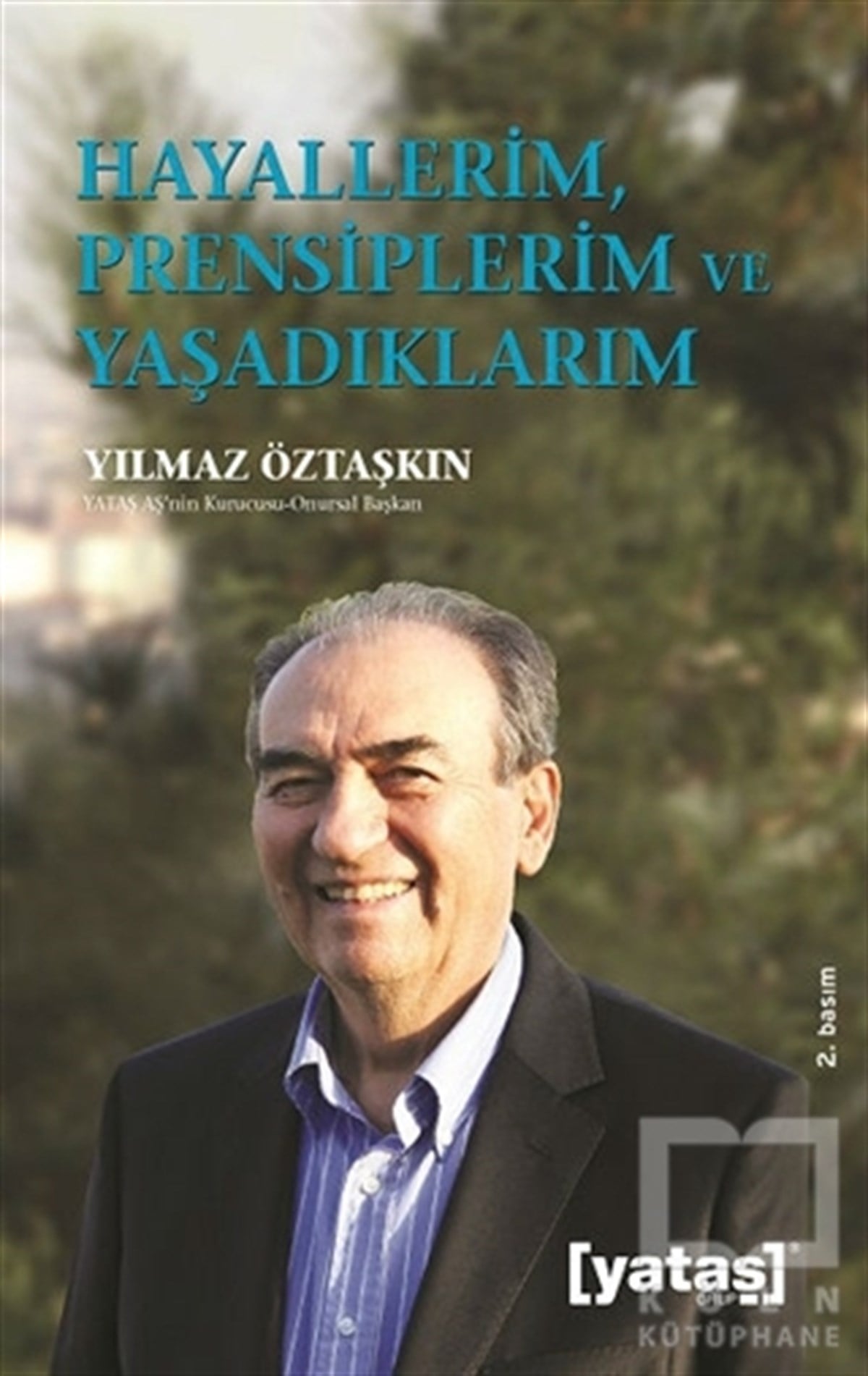 Yılmaz Öztaşkınİş DünyasıHayallerim Prensiplerim ve Yaşadıklarım