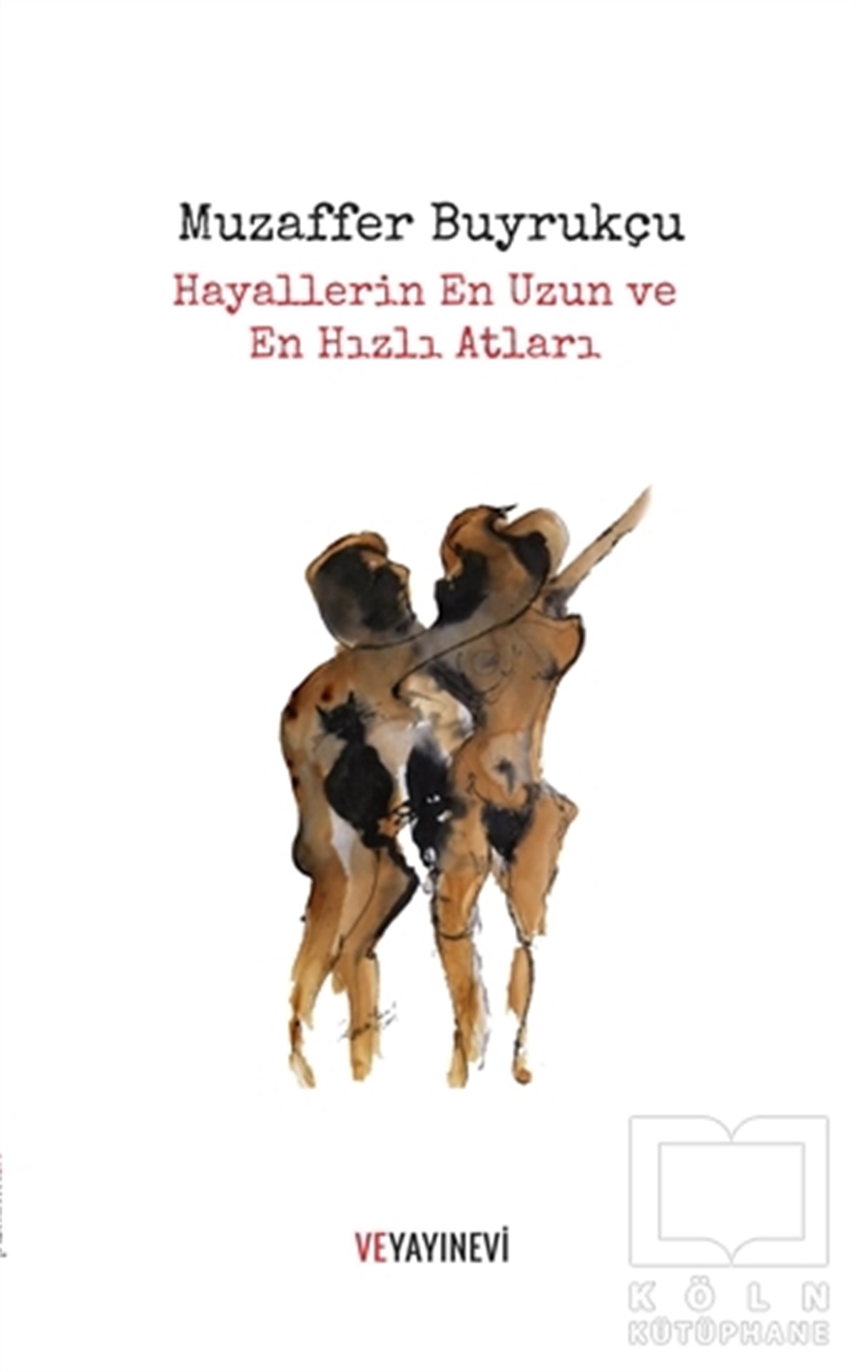 Muzaffer BuyrukçuÖyküHayallerin En Uzun ve En Hızlı Atları