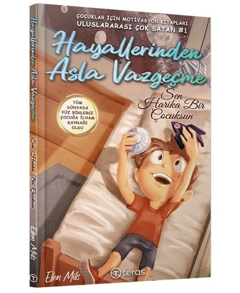 Ellen MillsÇocuk Gençlik RomanlarıHayallerinden Asla Vazgeçme: Sen Harika Bir Çocuksun