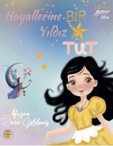 Duru GüldenizÇocuk Gençlik RomanlarıHayallerine Bir Yıldız Tut