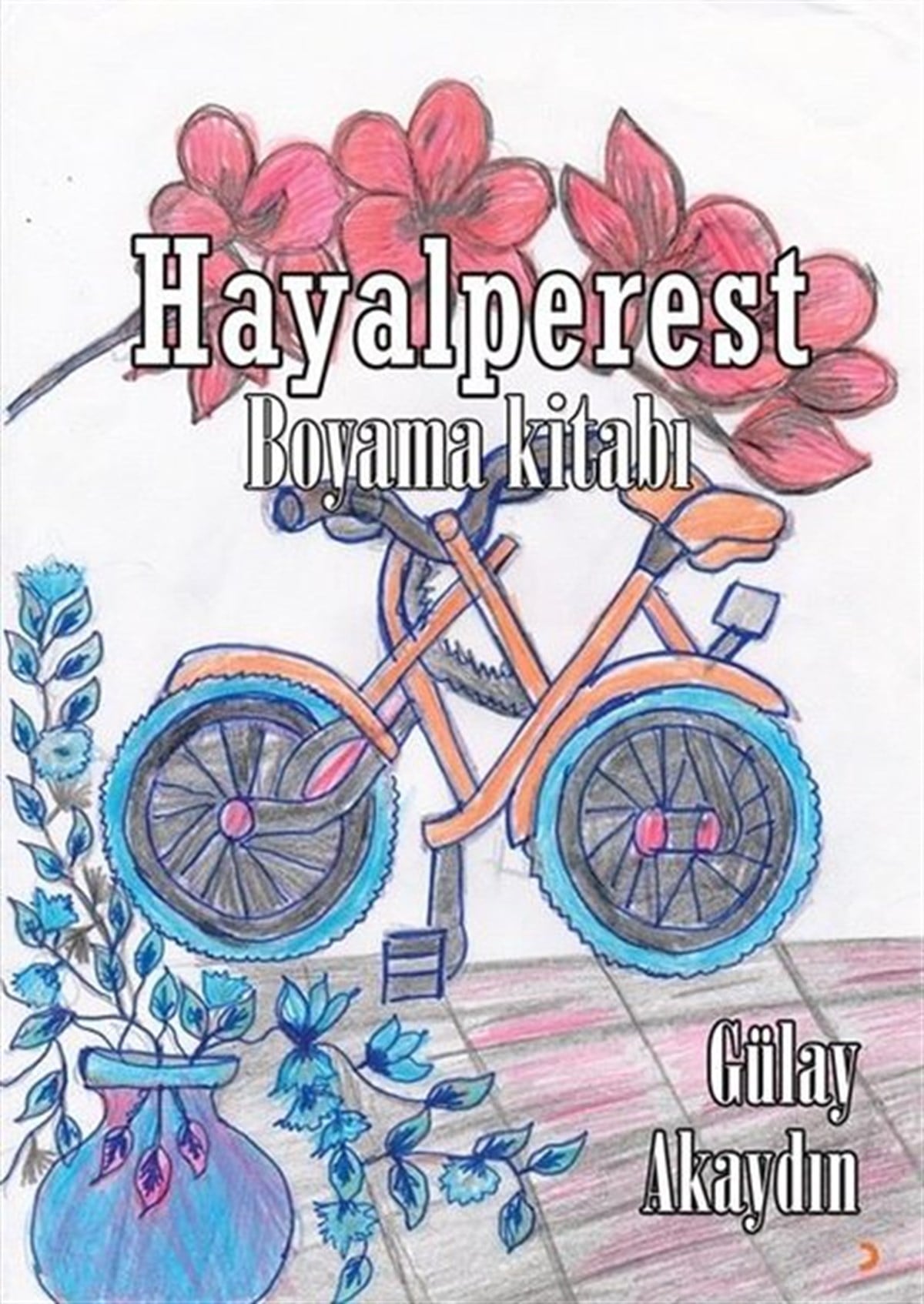 Gülay AkaydınDiğerHayalperest - Boyama Kitabı