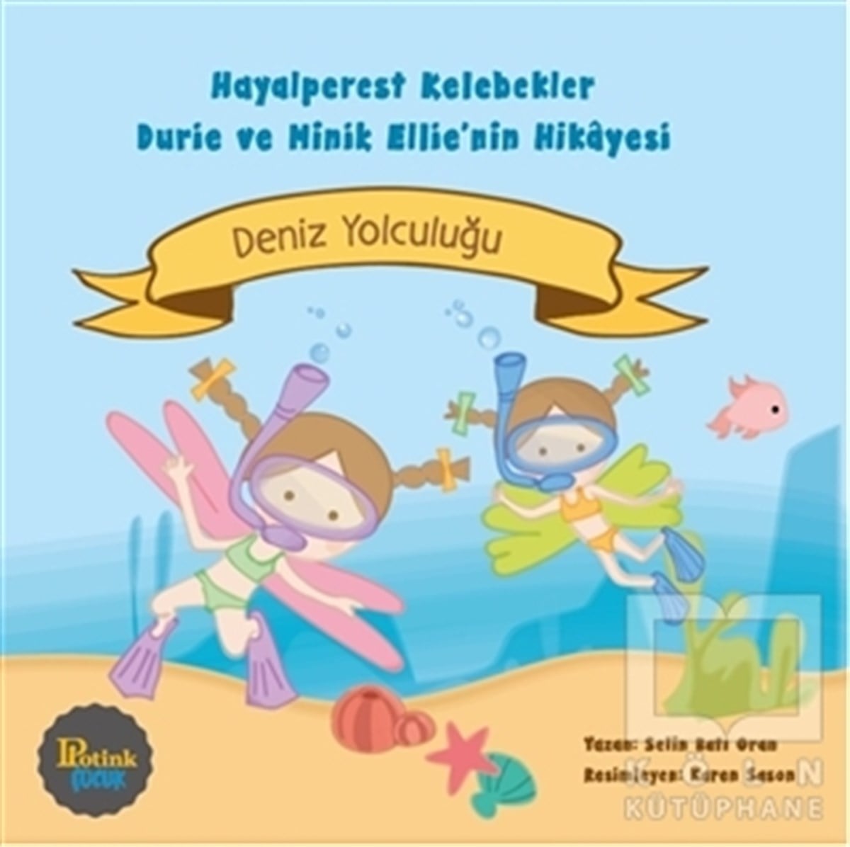 Selin Batı OranÇocuk Hikaye KitaplarıHayalperest Kelebekler Durie ve Minik Ellie'nin Hikayesi-Deniz Yolculuğu