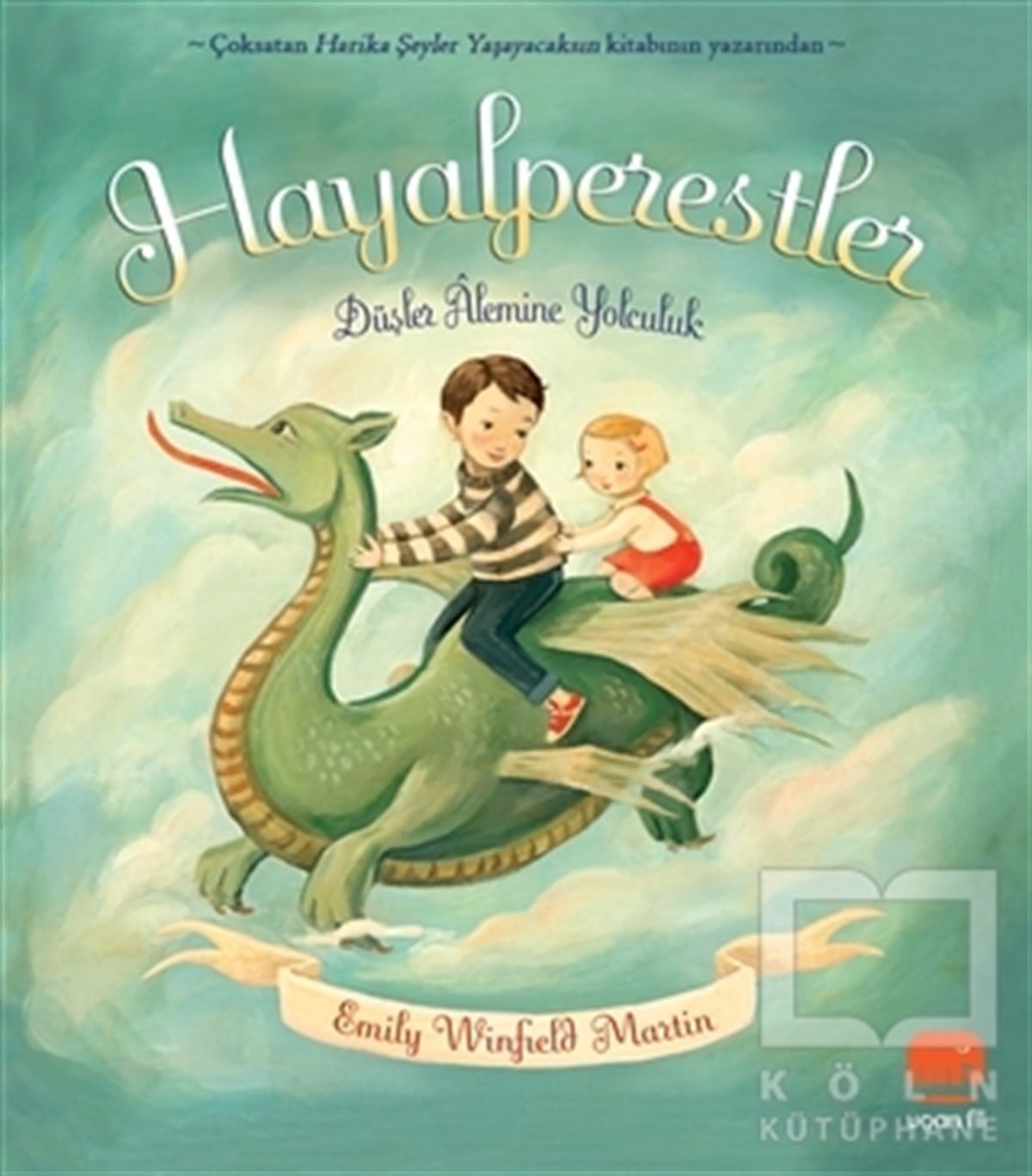 Emily Winfield MartinÇocuk Hikaye KitaplarıHayalperestler – Düşler Alemine Yolculuk