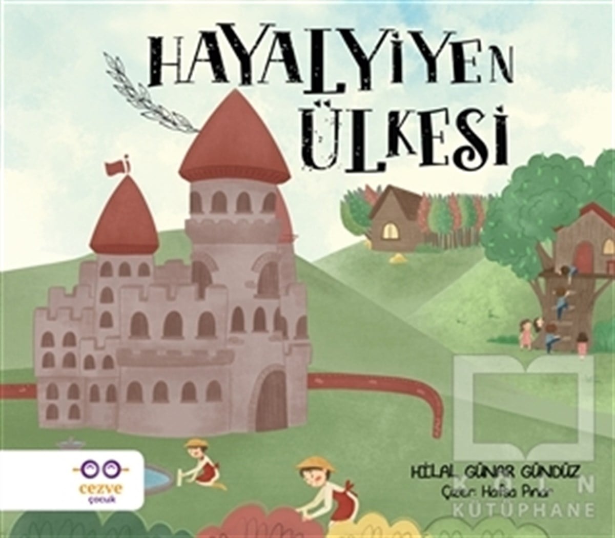 Hilal Günar GündüzOkul Öncesi Çocuk KitaplarıHayalyiyen Ülkesi