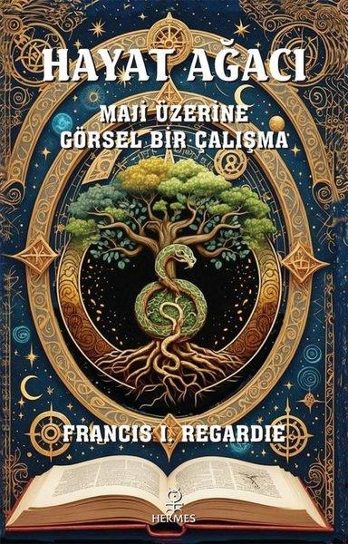 Francis I. RegardieParapsikoloji KitaplarıHayat Ağacı - Maji Üzerine Görsel Bir Çalışma