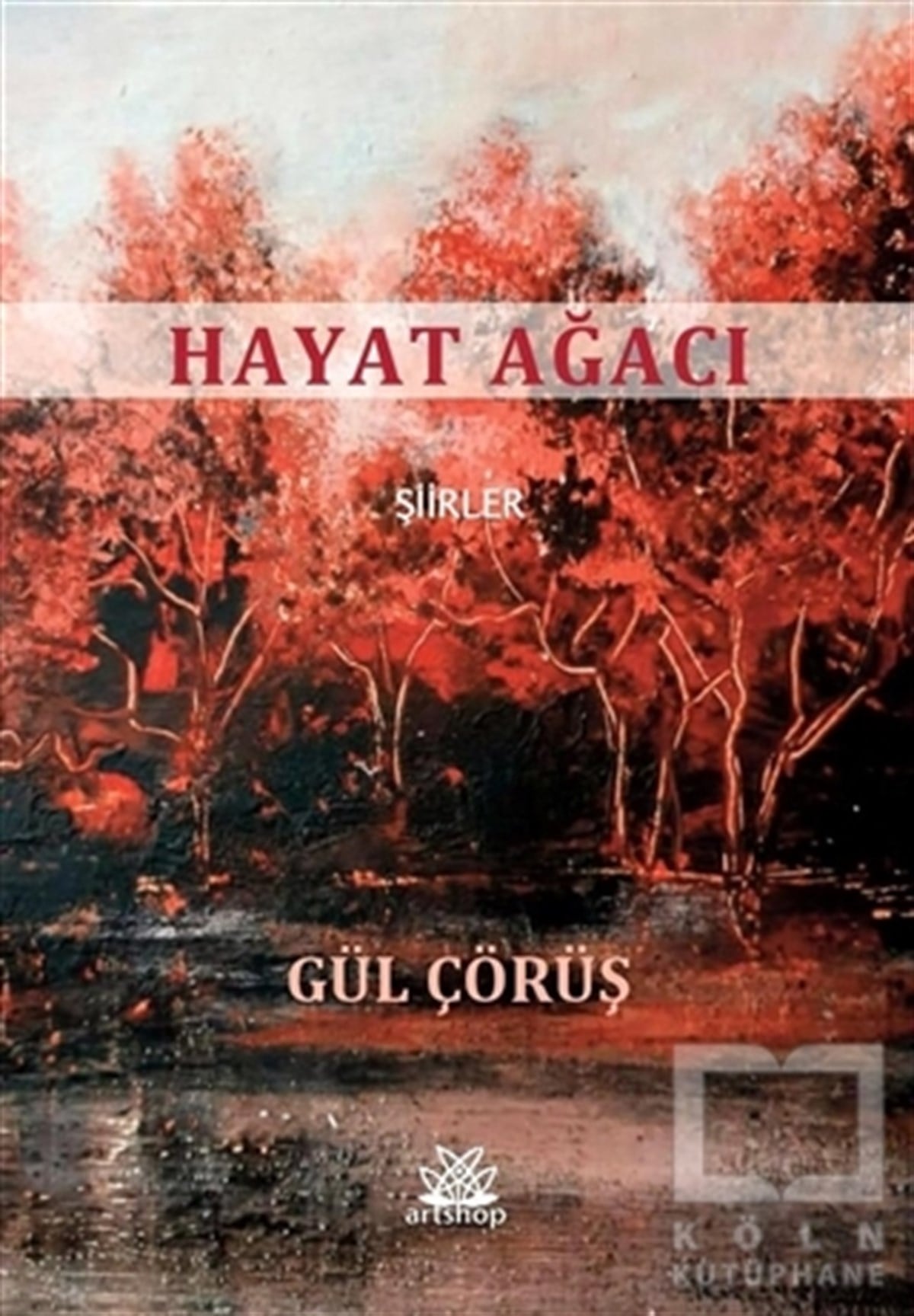 Gül ÇörüşTürkçe Şiir KitaplarıHayat Ağacı