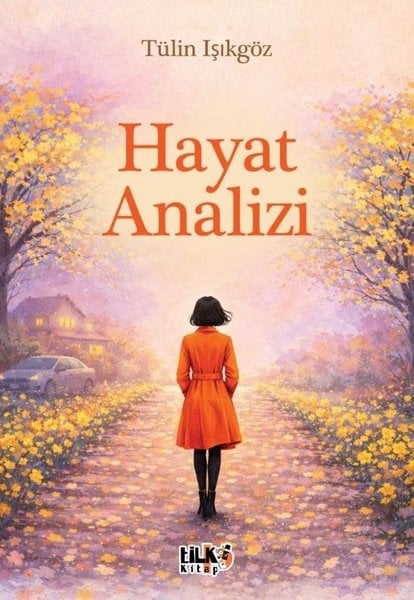 Tülin IşıkgözAnı & Mektup & Günlük KitaplarıHayat Analizi