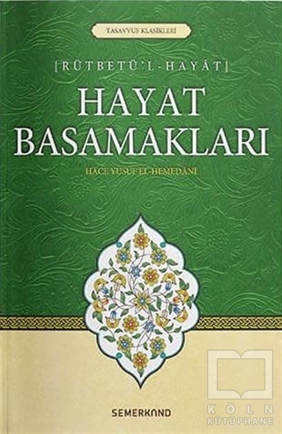 Hace Yusuf El-HemedaniTasavvuf - Mezhepler - TarikatlarHayat Basamakları