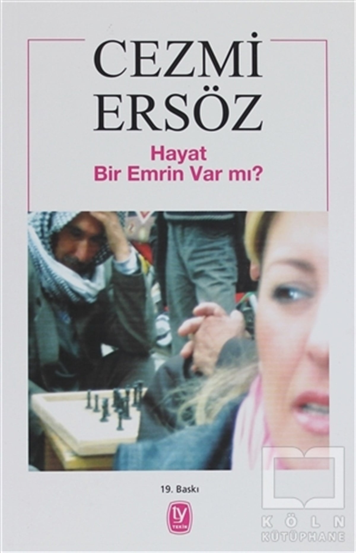 Cezmi ErsözDenemeHayat Bir Emrin Var mı?