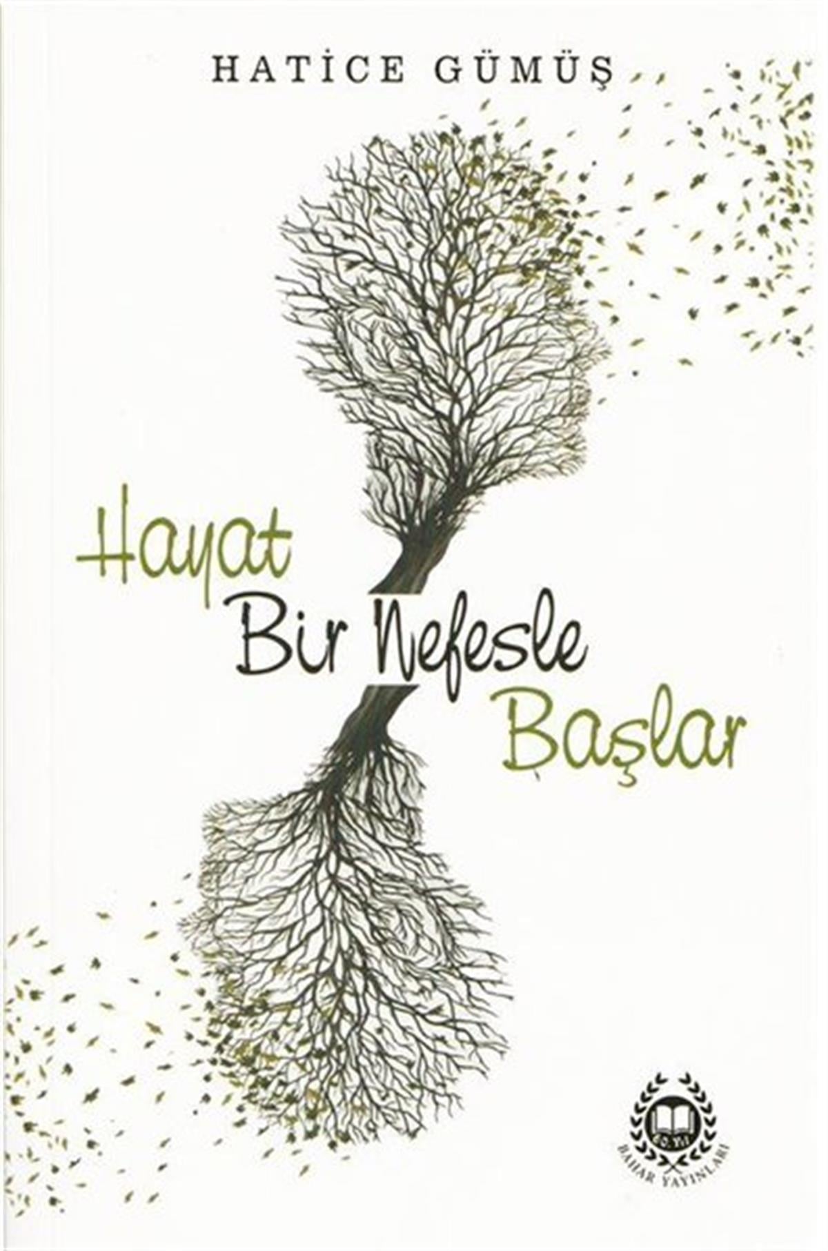 Hatice GümüşTarihi Biyografi ve Otobiyografi KitaplarıHayat Bir Nefesle Başlar