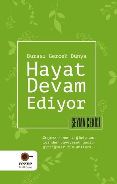 Şeyma ÇekiciDeneme KitaplarıHayat Devam Ediyor - Burası Gerçek Dünya