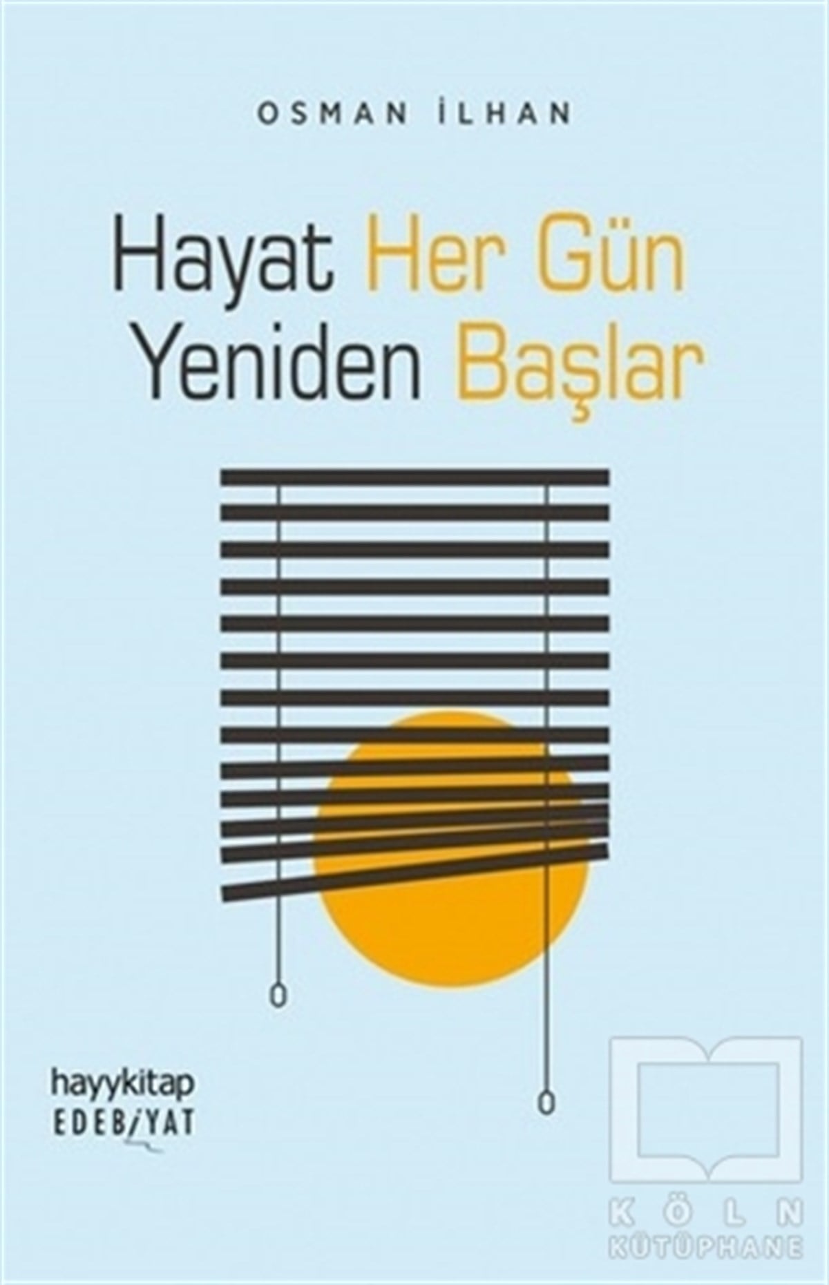 Osman İlhanDeneme KitaplarıHayat Her Gün Yeniden Başlar