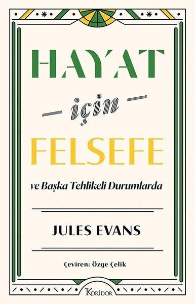 Jules EvansFelsefe BilimiHayat İçin Felsefe ve Başka Tehlikeli Durumlarda