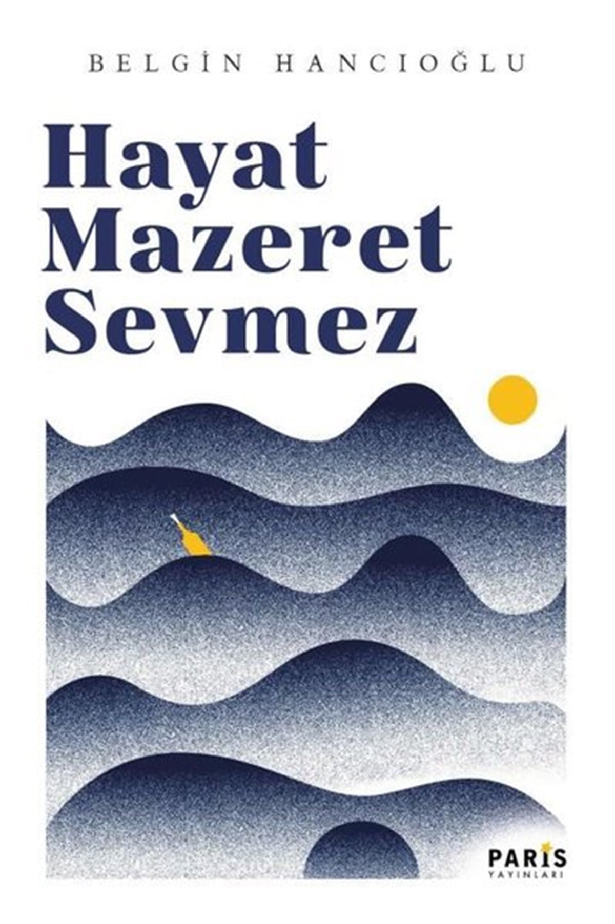Belgin HancıoğluTürkiye RomanHayat Mazeret Sevmez