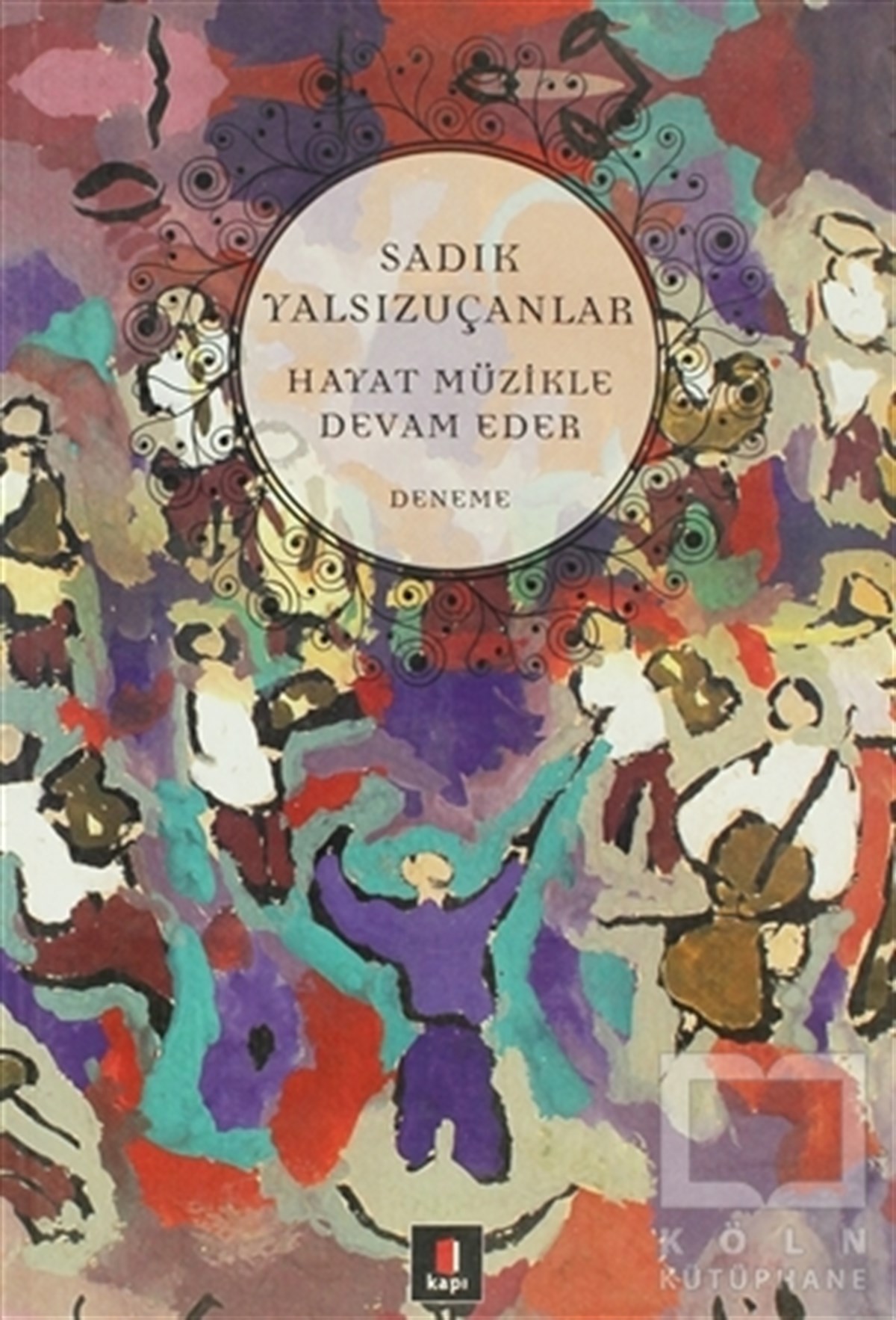 Sadık YalsızuçanlarDenemeHayat Müzikle Devam Eder