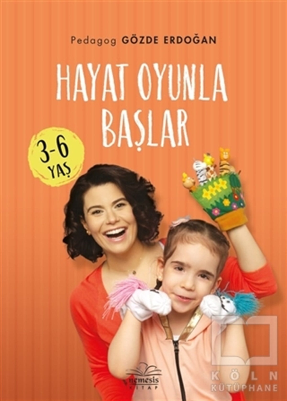 Gözde ErdoğanEbeveyn KitaplarıHayat Oyunla Başlar (3-6 Yaş)