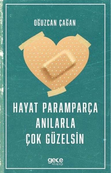 Oğuzcan ÇağanTürkiye RomanHayat Paramparça Anılarla Çok Güzelsin
