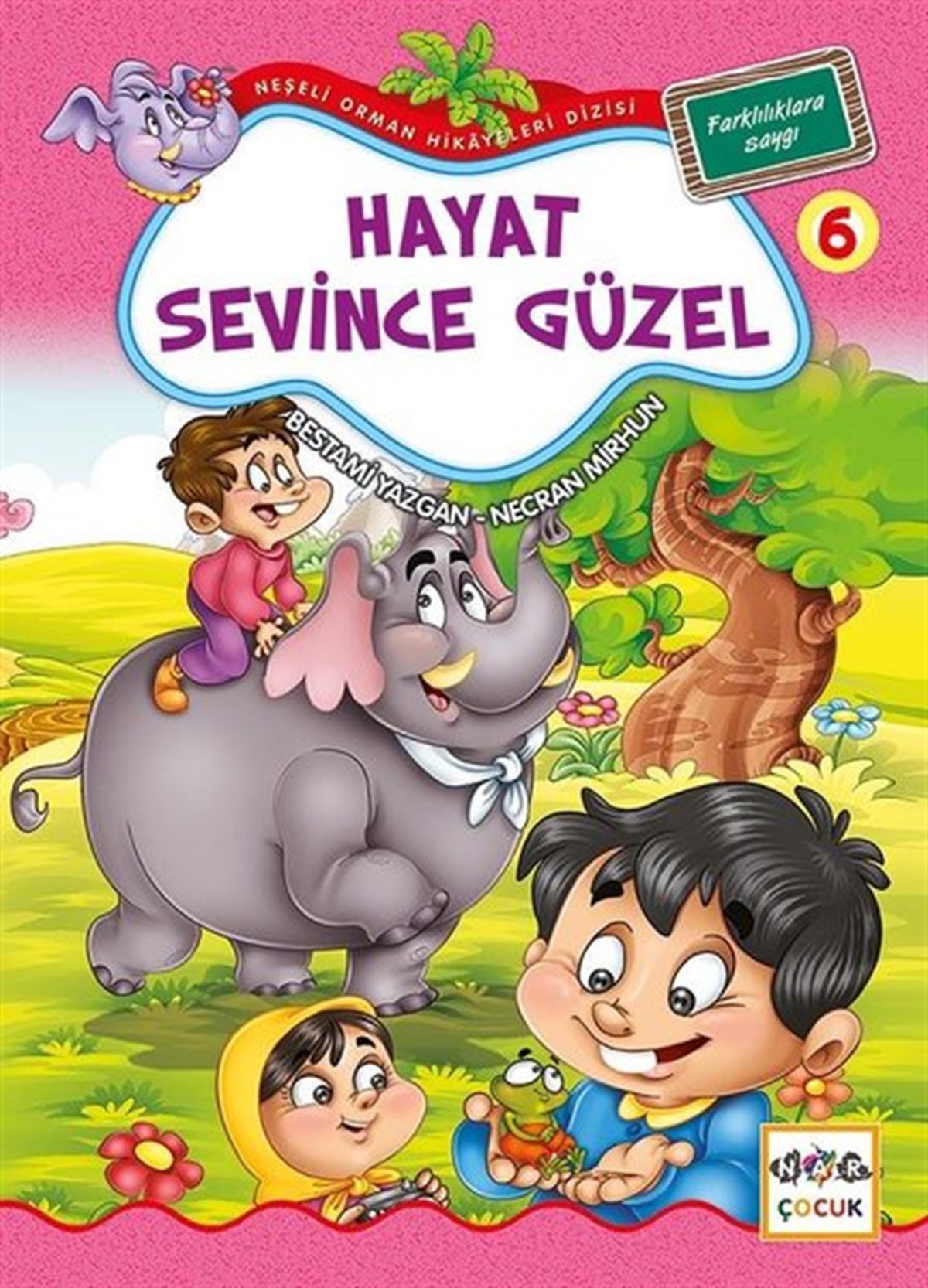 Bestami YazganOkul Öncesi KitaplariHayat Sevince Güzel 6-Neşeli Orman Hikayeleri Dizisi-Büyük Boy