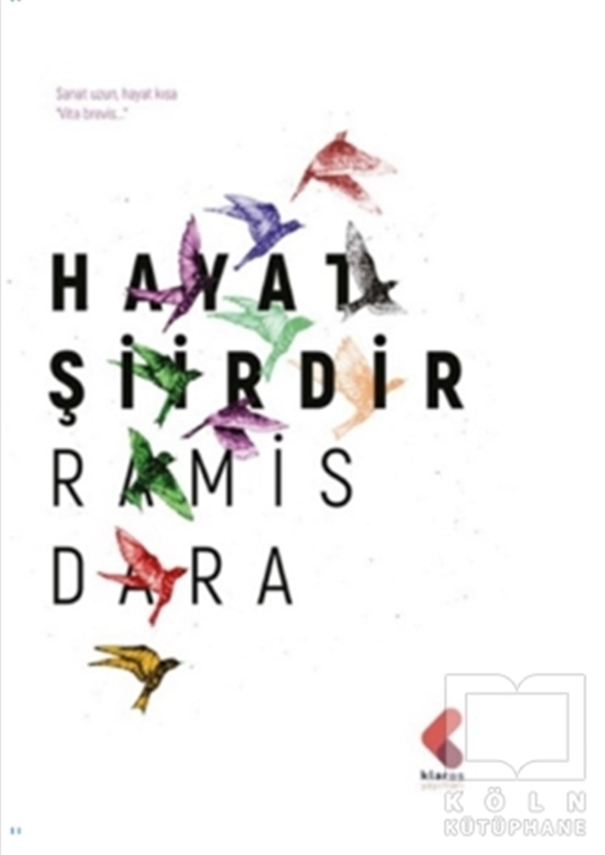 Ramis DaraAraştırma-İnceleme-ReferansHayat Şiirdir