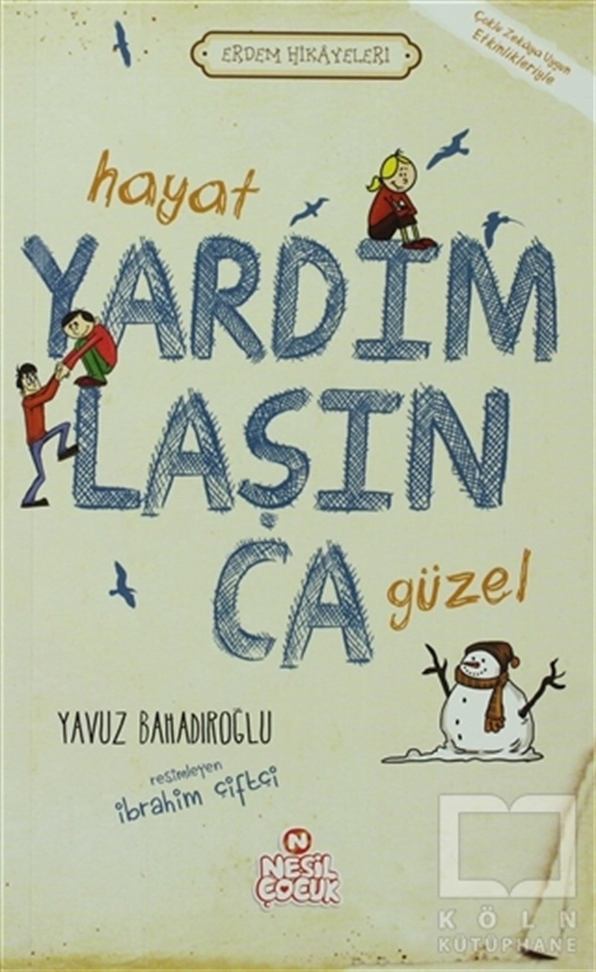 Yavuz BahadıroğluHikayelerHayat Yardımlaşınca Güzel