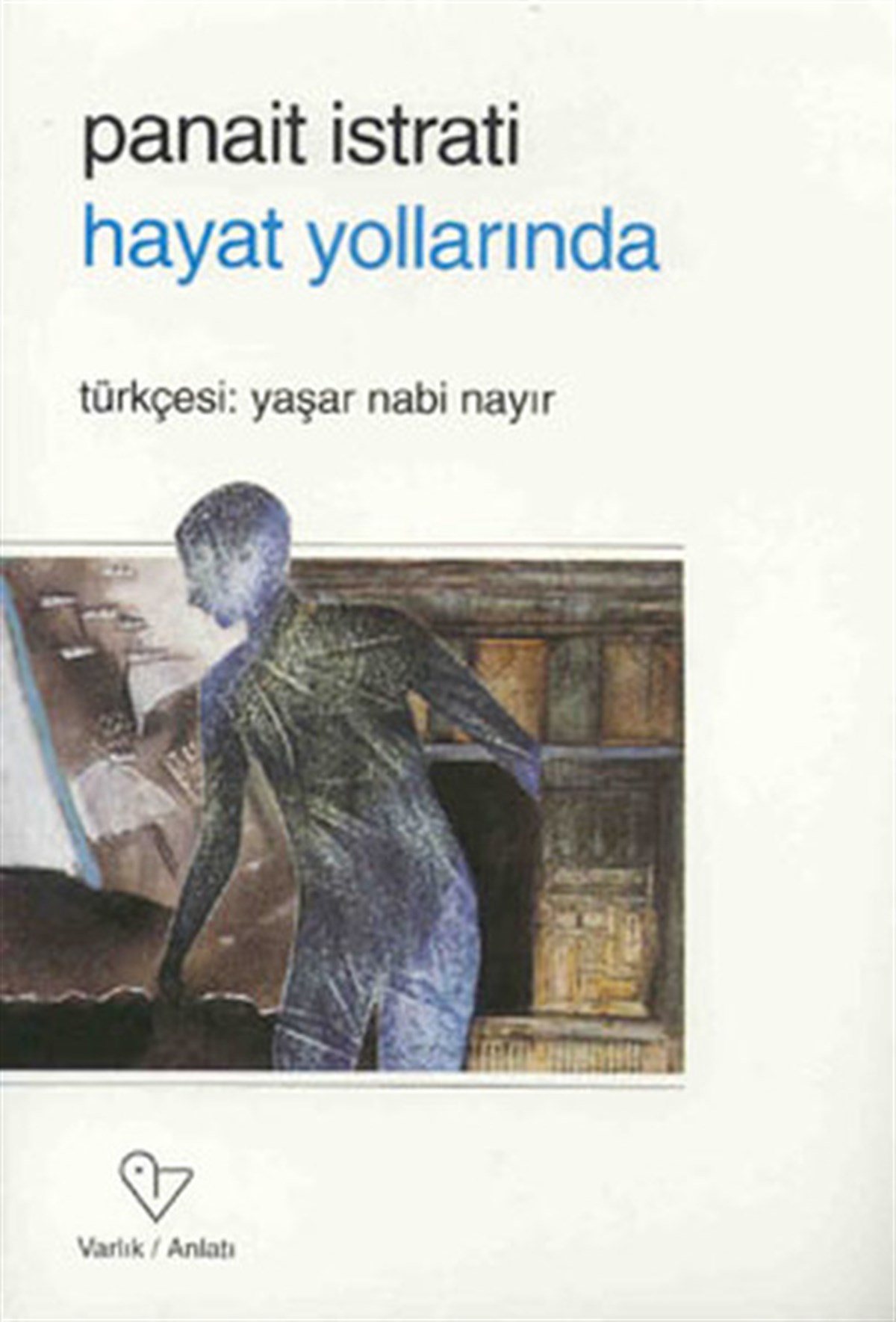 Panait IstratiDünya KlasikleriHayat Yollarında
