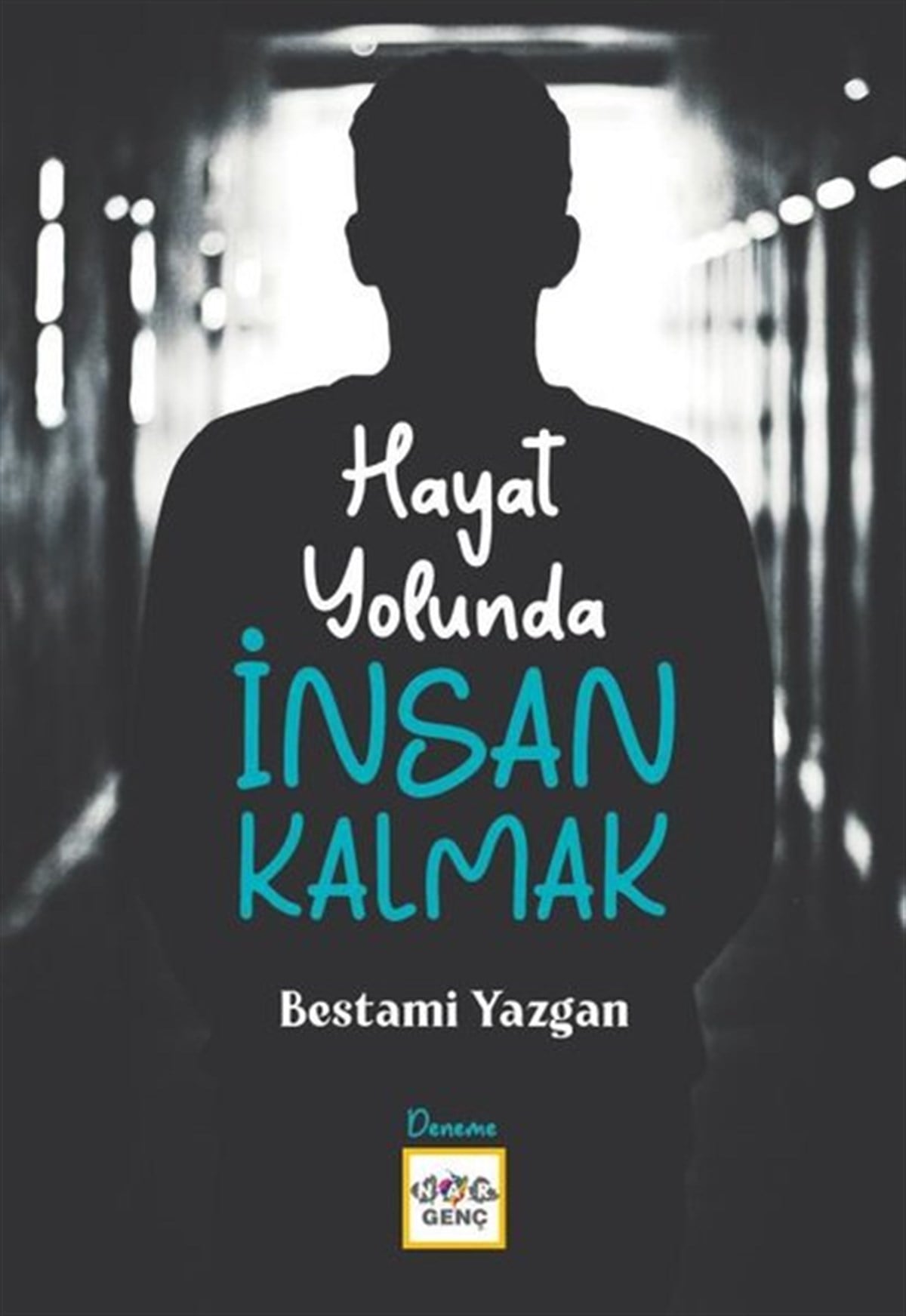 Bestami YazganDeneme KitaplarıHayat Yolunda İnsan Kalmak