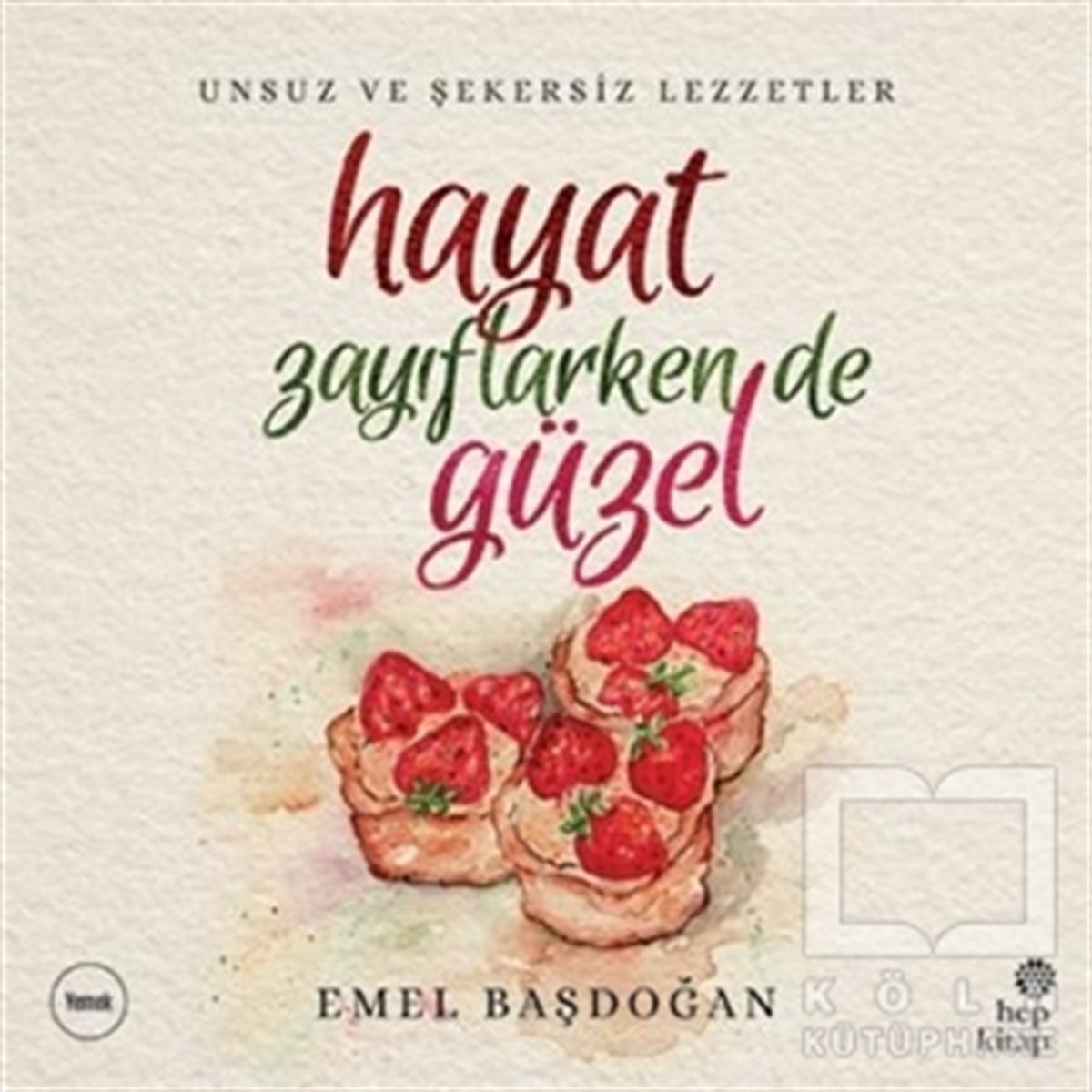 Emel BaşdoğanYemek KitaplarıHayat Zayıflarken de Güzel