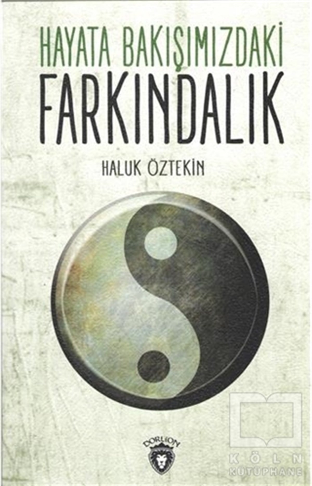 Haluk ÖztekinKişisel GelişimHayata Bakışımızdaki Farkındalık