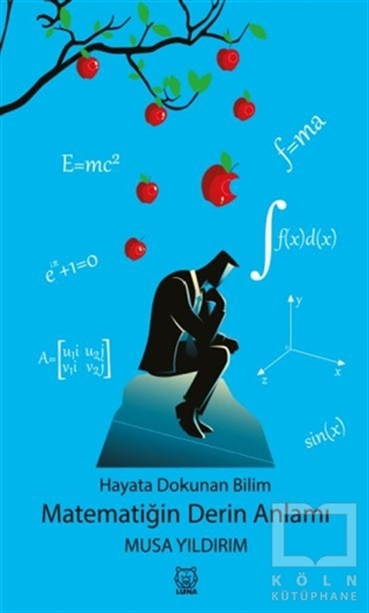 Musa YıldırımMatematik - GeometriHayata Dokunan Bilim -Matematiğin Derin Anlamı