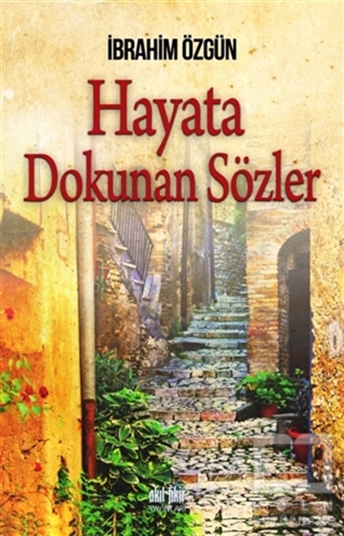 İbrahim ÖzgünDenemeHayata Dokunan Sözler