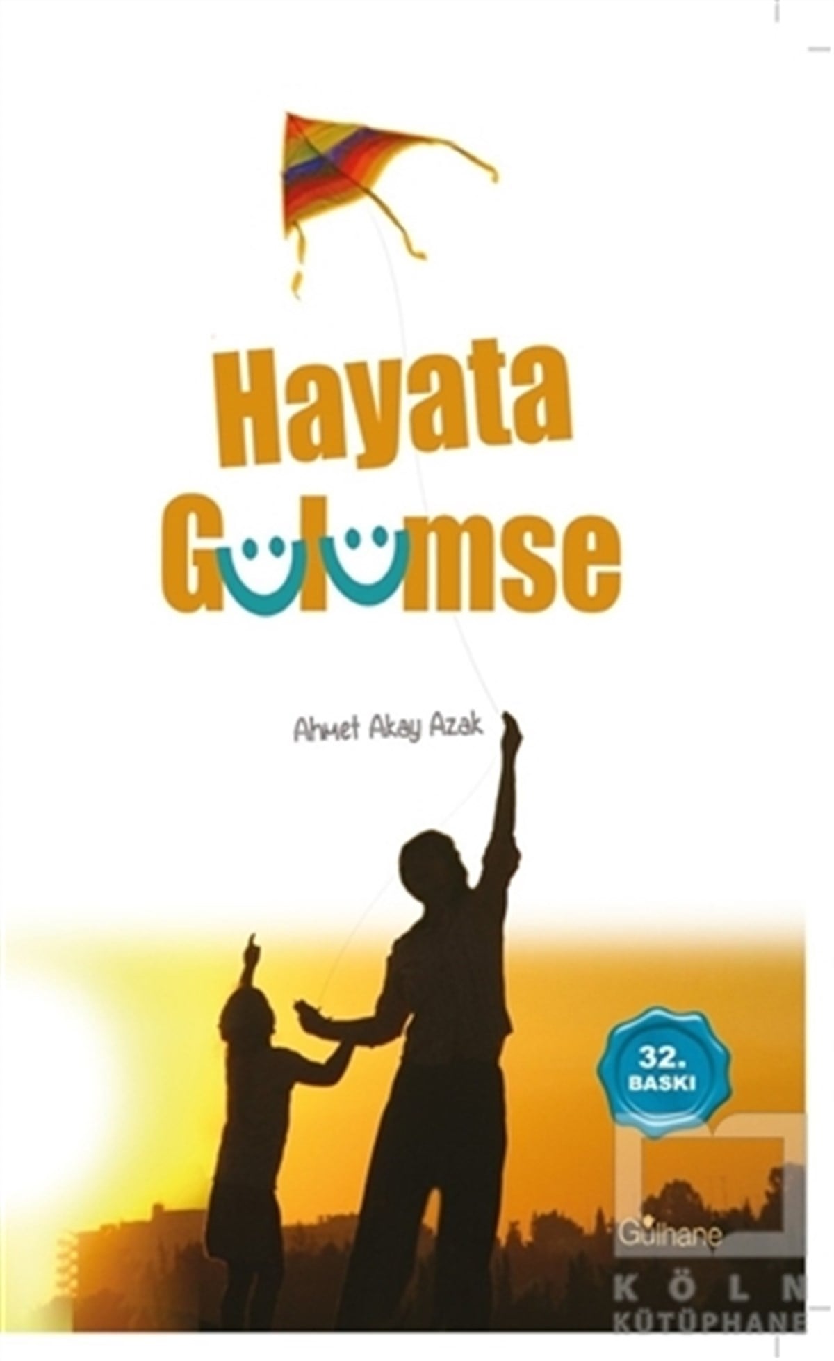 Ahmet Akay AzakKişisel Gelişim KitaplarıHayata Gülümse