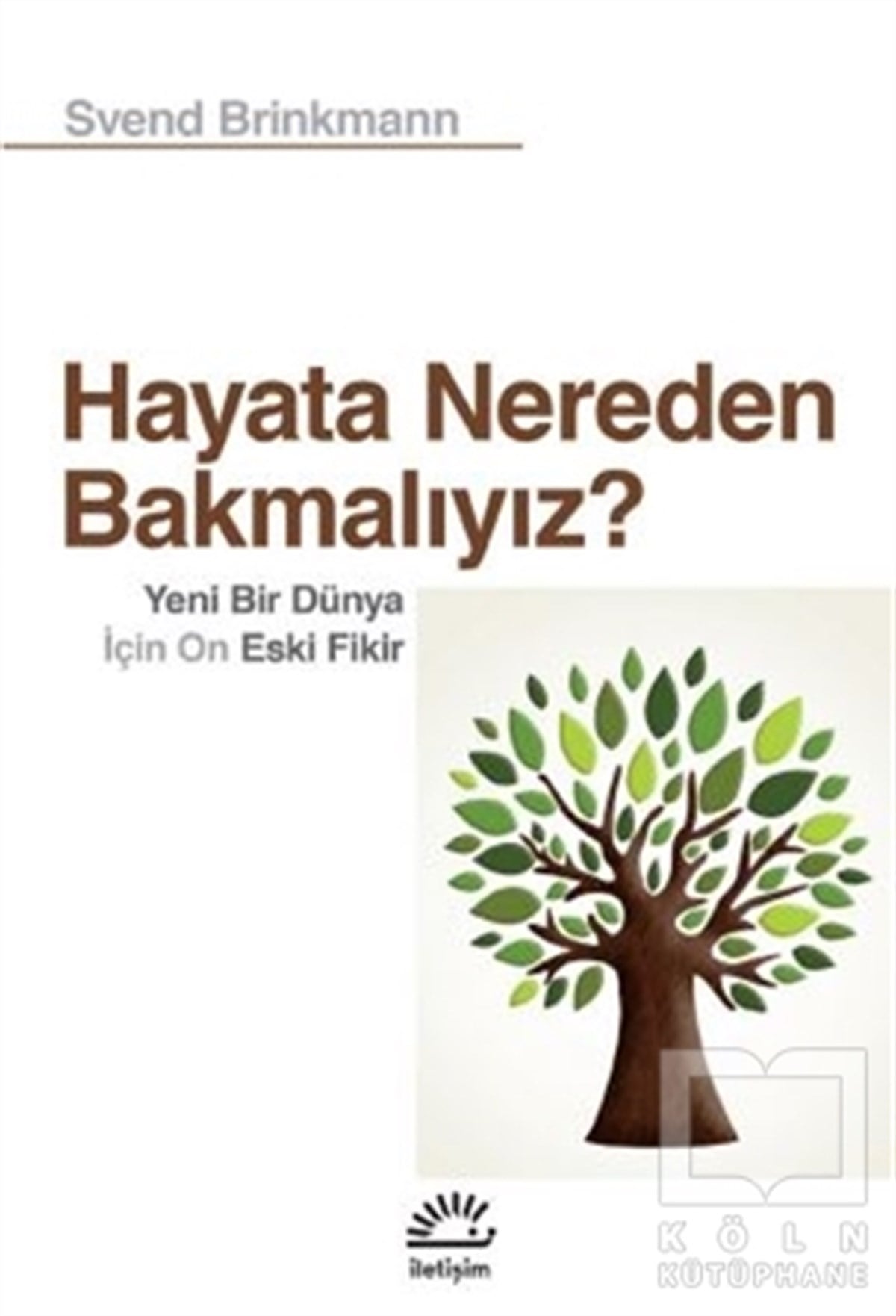 Svend BrinkmannKişisel Gelişim KitaplarıHayata Nereden Bakmalıyız?