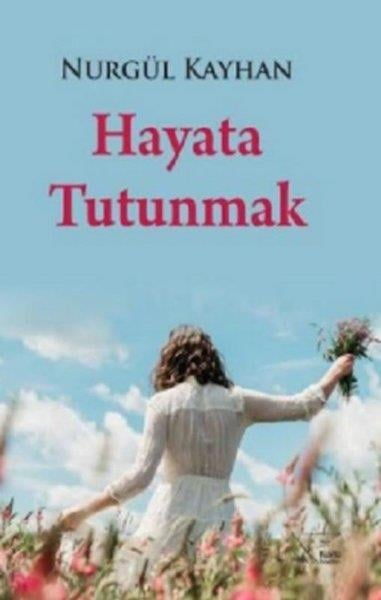 Nurgül KayhanTürkiye RomanHayata Tutunmak