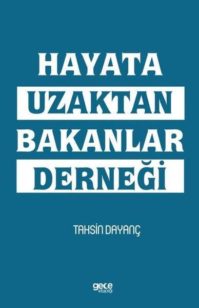 Tahsin DayançTürk RomaniHayata Uzaktan Bakanlar Derneği