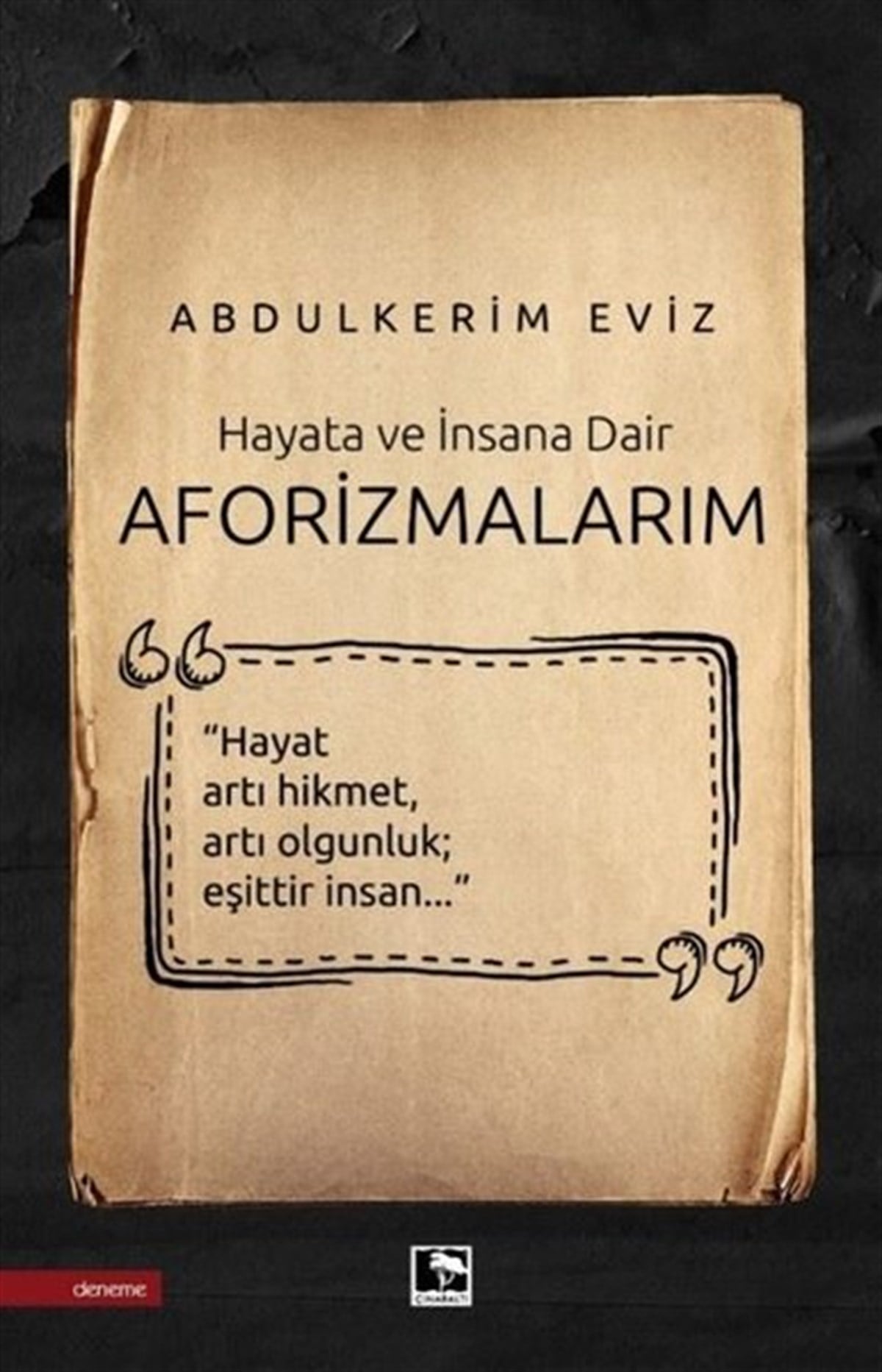 Abdülkerim EvizDeneme KitaplarıHayata ve İnsana Dair - Aforizmalarım