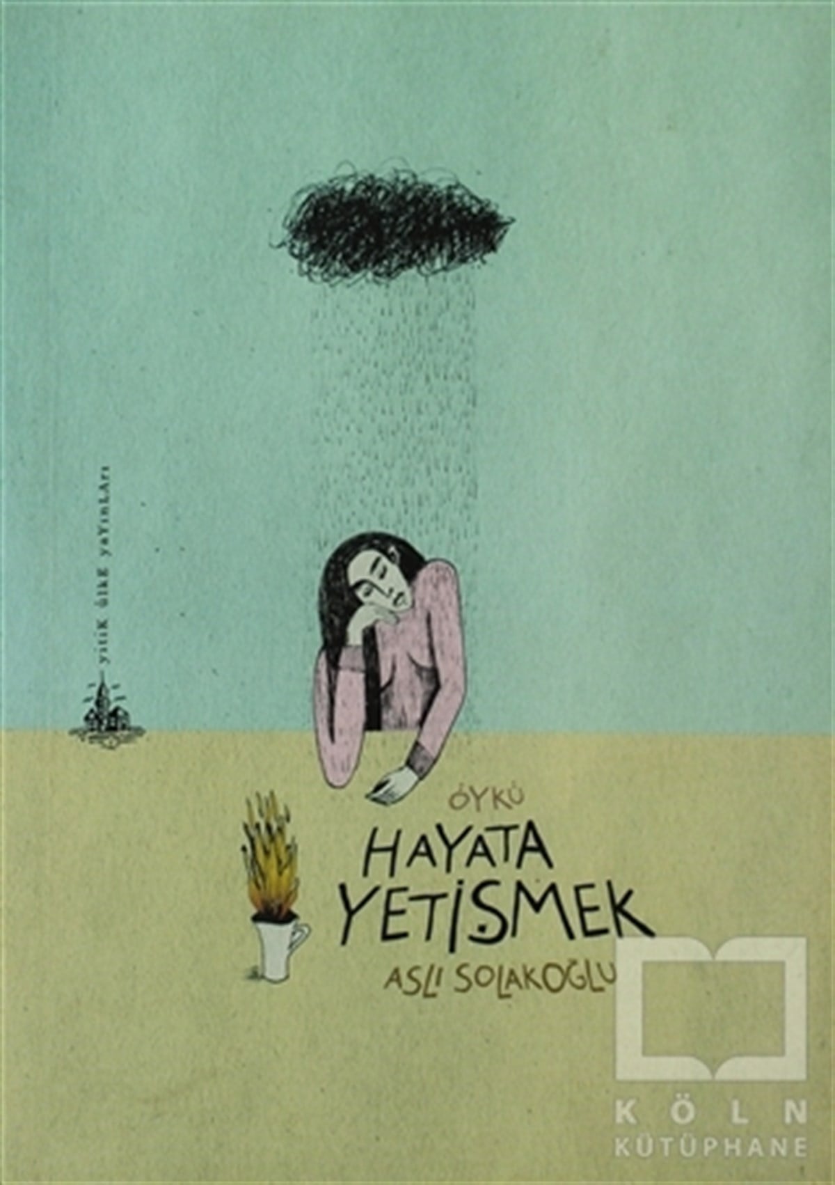 Aslı SolakoğluÖyküHayata Yetişmek