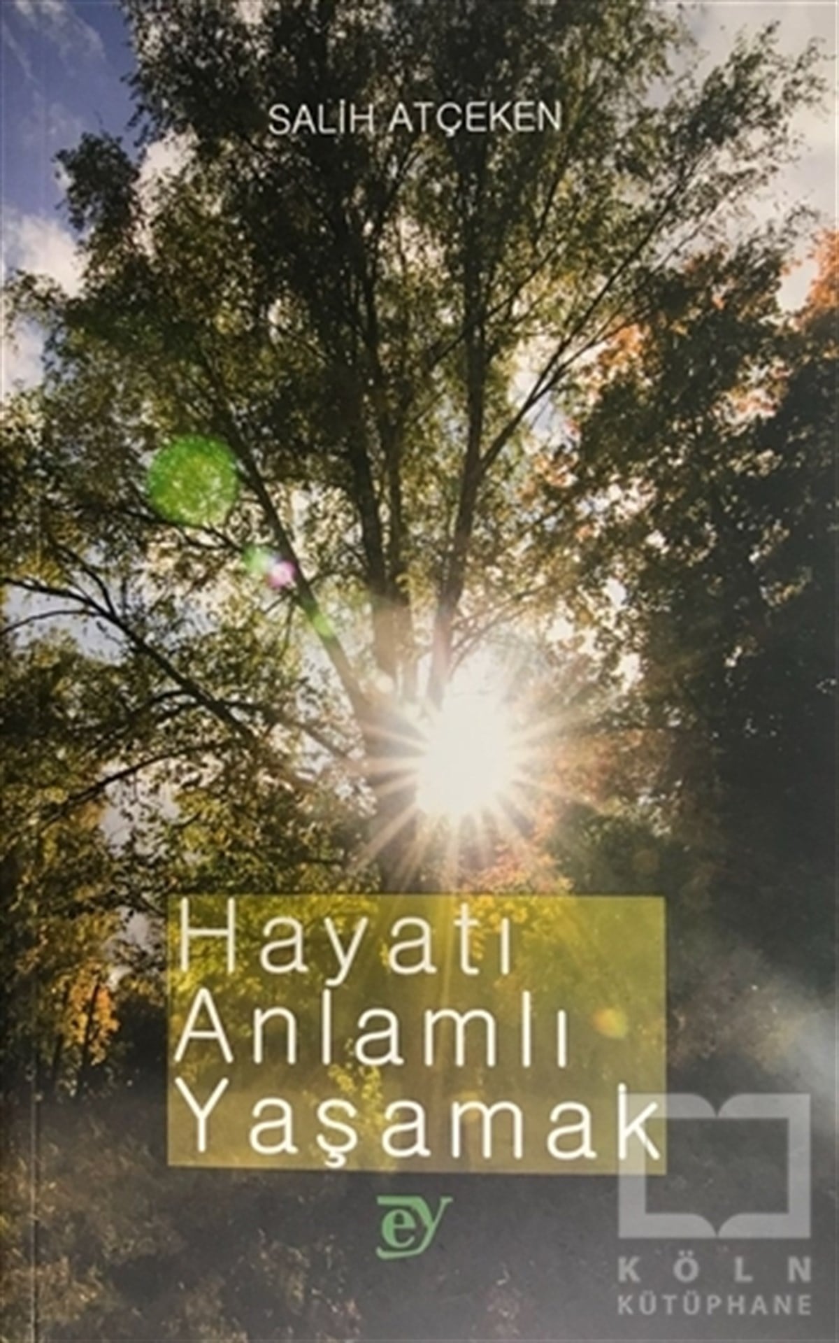 Salih AtçekenKişisel GelişimHayatı Anlamlı Yaşamak