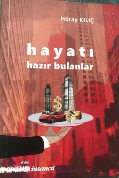Hüray KılıçTürkiye RomanHayatı Hazır Bulanlar