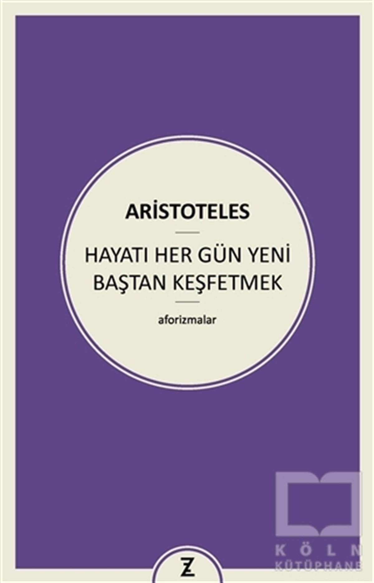 AristotelesDüşünceHayatı Her Gün Yeni Baştan Keşfetmek