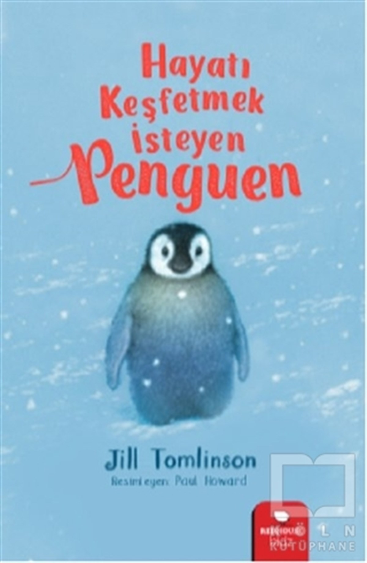 Jill TomlinsonHikayelerHayatı Keşfetmek İsteyen Penguen