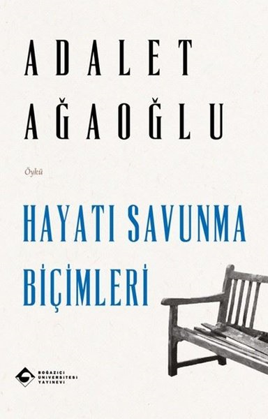 Adalet AğaoğluTürk RomaniHayatı Savunma Biçimleri