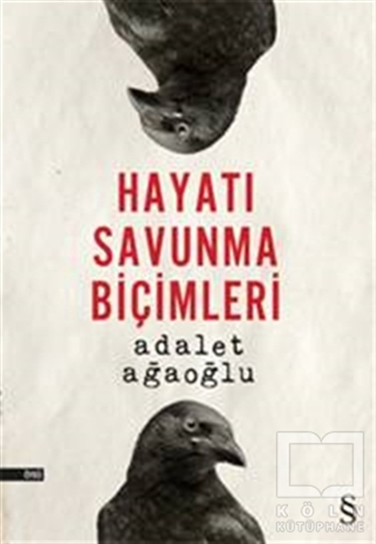 Adalet AğaoğluKlasiklerHayatı Savunma Biçimleri