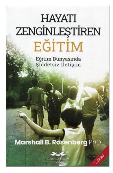 Marshall B. RosenbergPsikoloji KitaplarıHayatı Zenginleştiren Eğitim - Eğitim Dünyasında Şiddetsiz İletişim