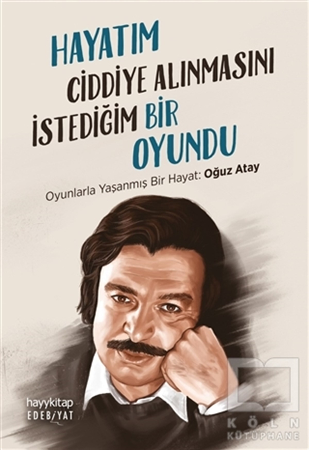 KolektifBiyografi & Otobiyografi KitaplarıHayatım Ciddiye Alınmasını İstediğim Bir Oyundu