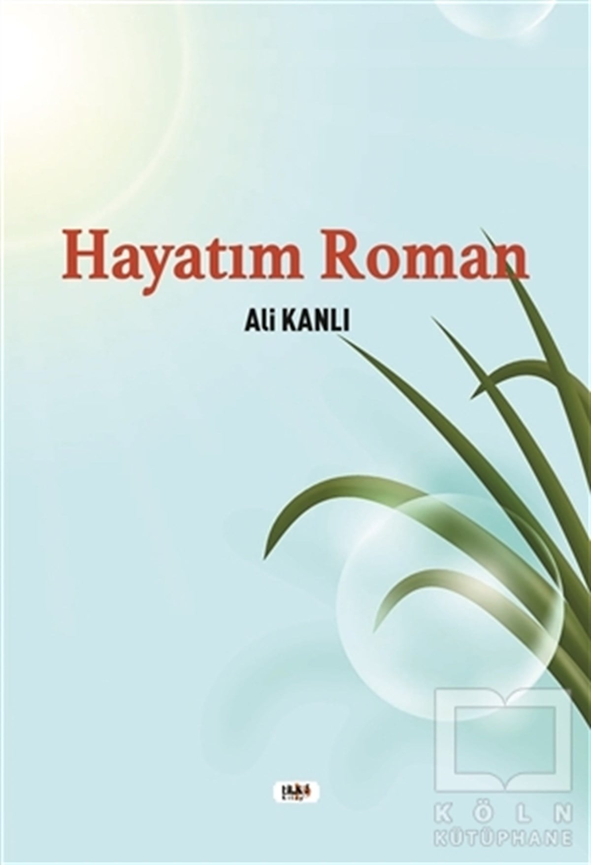 Ali KanlıBiyografi & Otobiyografi KitaplarıHayatım Roman