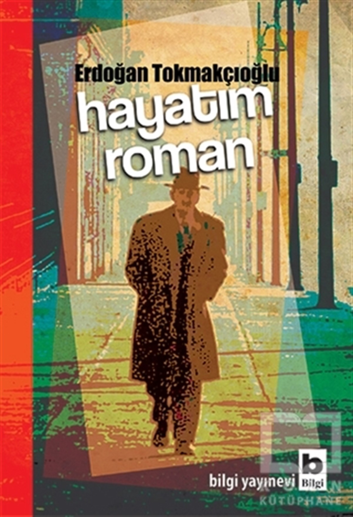 Erdoğan TokmakçıoğluRomanHayatım Roman