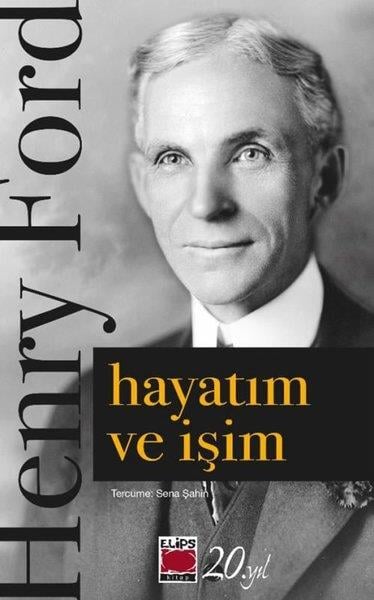 Henry FordTarihi Biyografi ve Otobiyografi KitaplarıHayatım ve İşim