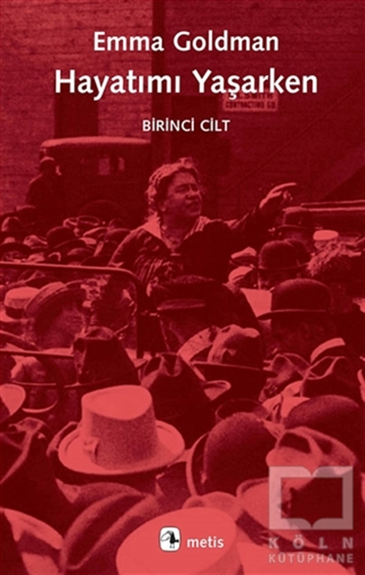 Emma GoldmanKadın Sorunu - FeminizmHayatımı Yaşarken - Birinci Cilt