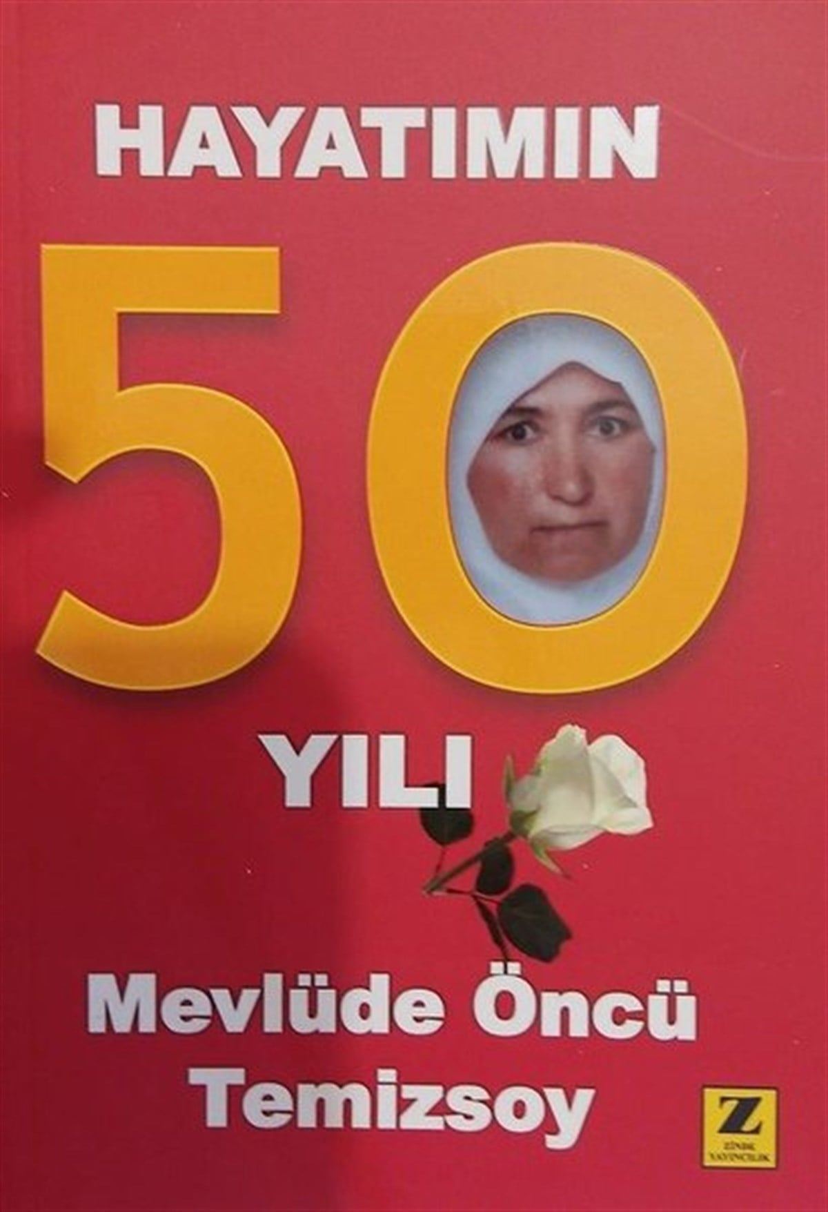 Mevlüde Öncü TemizsoyAnı & Mektup & Günlük KitaplarıHayatımın 50 Yılı